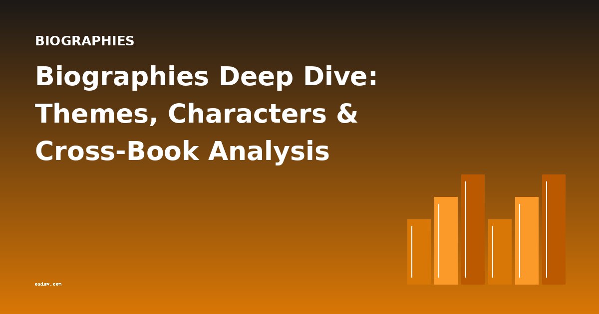 Biographies Deep Dive: Themes, Characters & Cross-Book Analysis