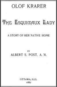 Cover of Olof Krarer, the Esquimaux Lady: A Story of Her Native Home — Edition Insights