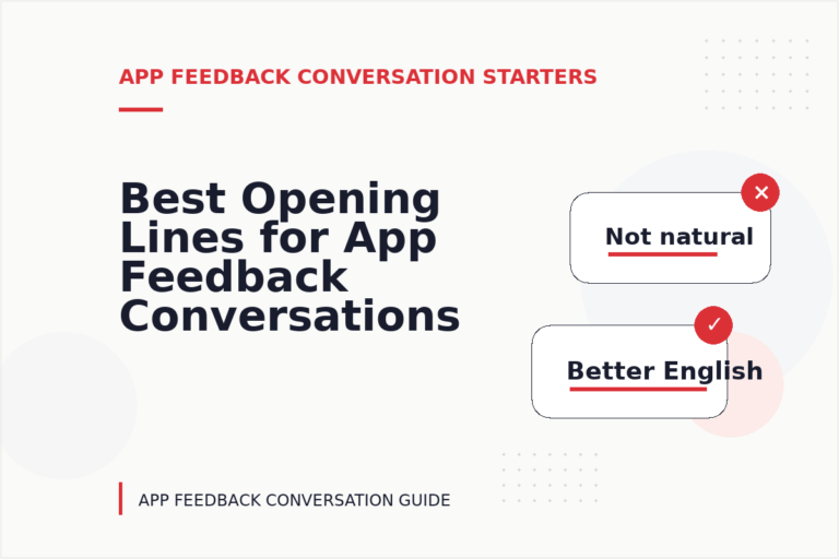Best Opening Lines for App Feedback Conversations Best Opening Lines for App Feedback Conversations