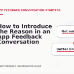How to Introduce the Reason in an App Feedback Conversation