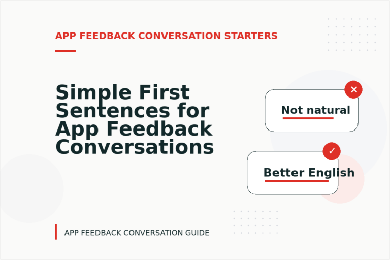 Simple First Sentences for App Feedback Conversations Simple First Sentences for App Feedback Conversations