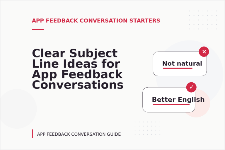 Clear Subject Line Ideas for App Feedback Conversations Clear Subject Line Ideas for App Feedback Conversations