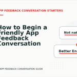 How to Begin a Friendly App Feedback Conversation