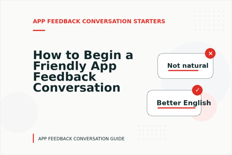 How to Begin a Friendly App Feedback Conversation How to Begin a Friendly App Feedback Conversation