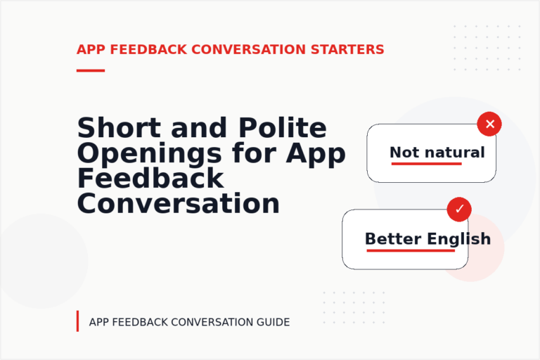 Short and Polite Openings for App Feedback Conversation English