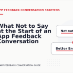 What Not to Say at the Start of an App Feedback Conversation