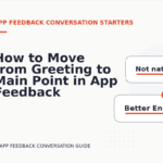 How to Move from Greeting to Main Point in App Feedback Conversation English