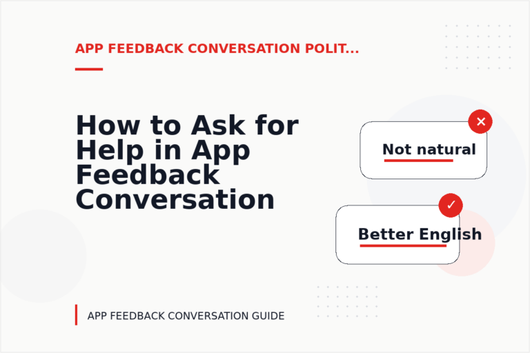 How to Ask for Help in App Feedback Conversation English How to Ask for Help in App Feedback Conversation English