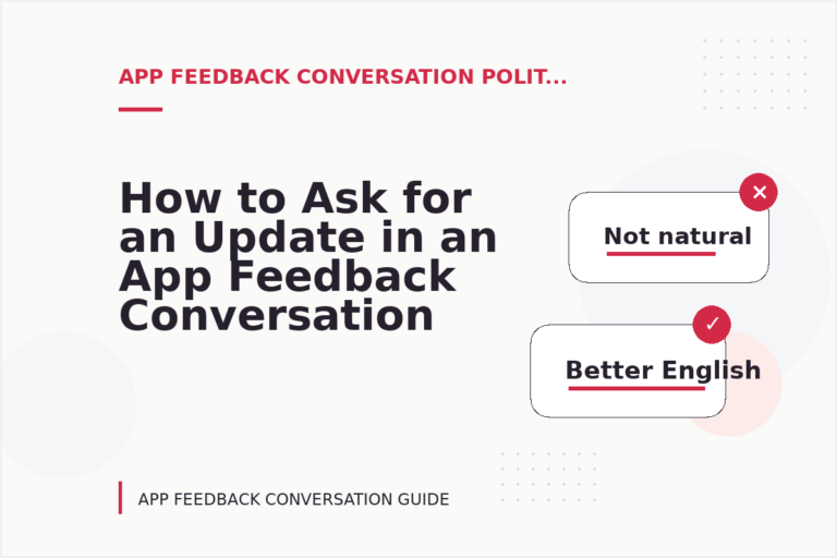 How to Ask for an Update in an App Feedback Conversation