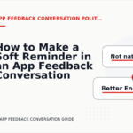 How to Make a Soft Reminder in an App Feedback Conversation