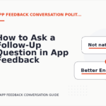 How to Ask a Follow-Up Question in App Feedback Conversation English