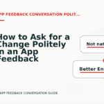 How to Ask for a Change Politely in an App Feedback Conversation