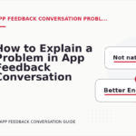 How to Explain a Problem in App Feedback Conversation English