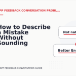 How to Describe a Mistake Without Sounding Rude in App Feedback Conversation English