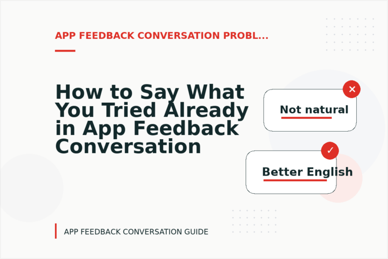 How to Say What You Tried Already in App Feedback Conversation English How to Say What You Tried Already in App Feedback Conversation English