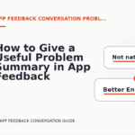 How to Give a Useful Problem Summary in App Feedback Conversation English