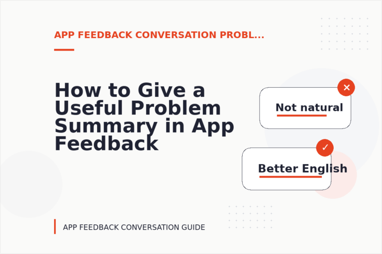 How to Give a Useful Problem Summary in App Feedback Conversation English
