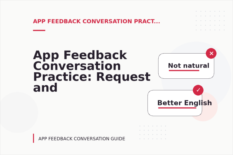 App Feedback Conversation Practice: Request and Reply Examples App Feedback Conversation Practice: Request and Reply Examples