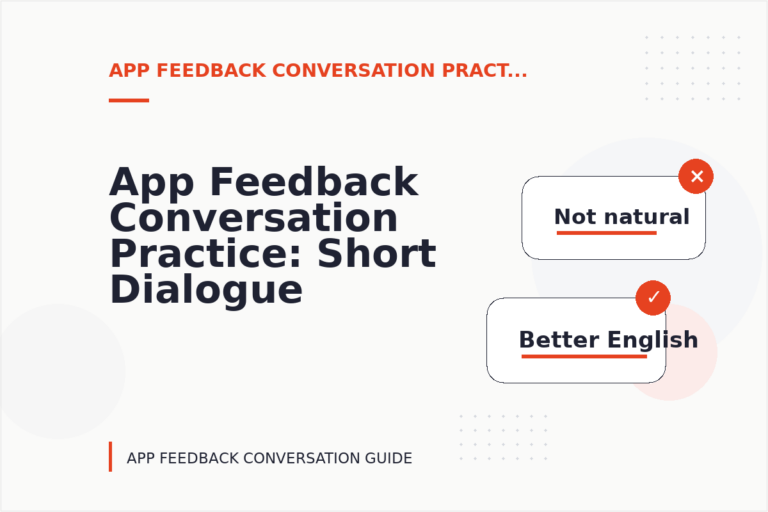 App Feedback Conversation Practice: Short Dialogue Examples App Feedback Conversation Practice: Short Dialogue Examples