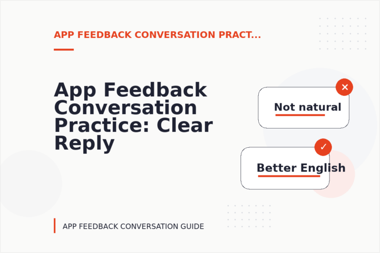 App Feedback Conversation Practice: Clear Reply Patterns App Feedback Conversation Practice: Clear Reply Patterns